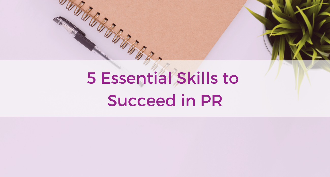 5 Essential Skills to Succeed in PR